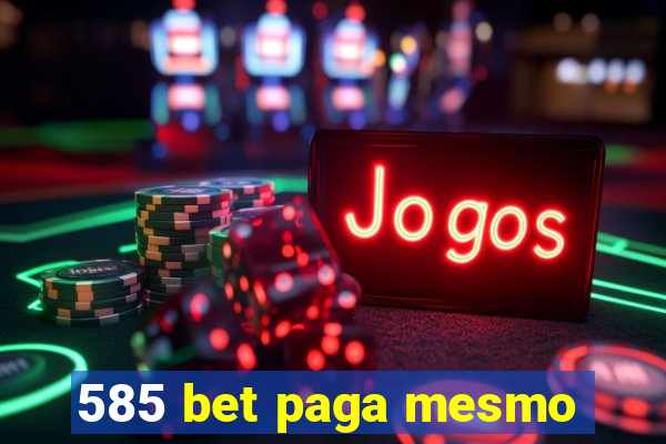 585 bet paga mesmo